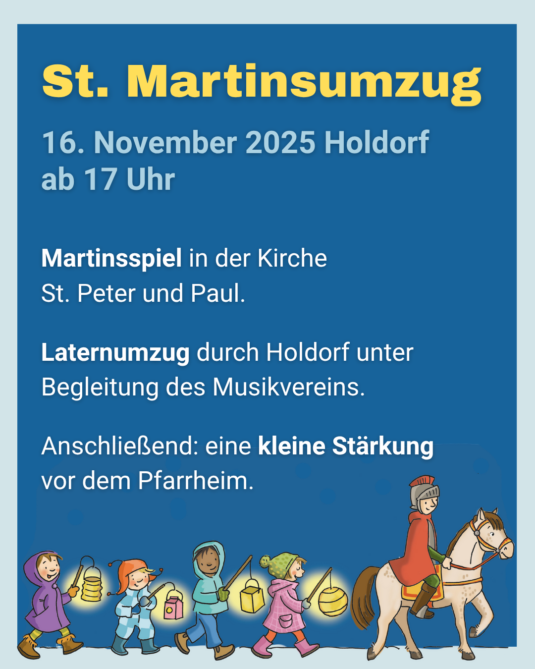 Plakat zum St. Martinsumzug in Holdorf. Überschrift: „St. Martinsumzug“. Darunter steht: „16. November 2025 Holdorf ab 17 Uhr“. Text: „Martinsspiel in der Kirche St. Peter und Paul. Laternenumzug durch Holdorf unter Begleitung des Musikvereins. Anschließend: eine kleine Stärkung vor dem Pfarrheim.“ Unten sind Zeichnungen von Kindern mit bunten Laternen und einem Reiter auf einem Pferd zu sehen.